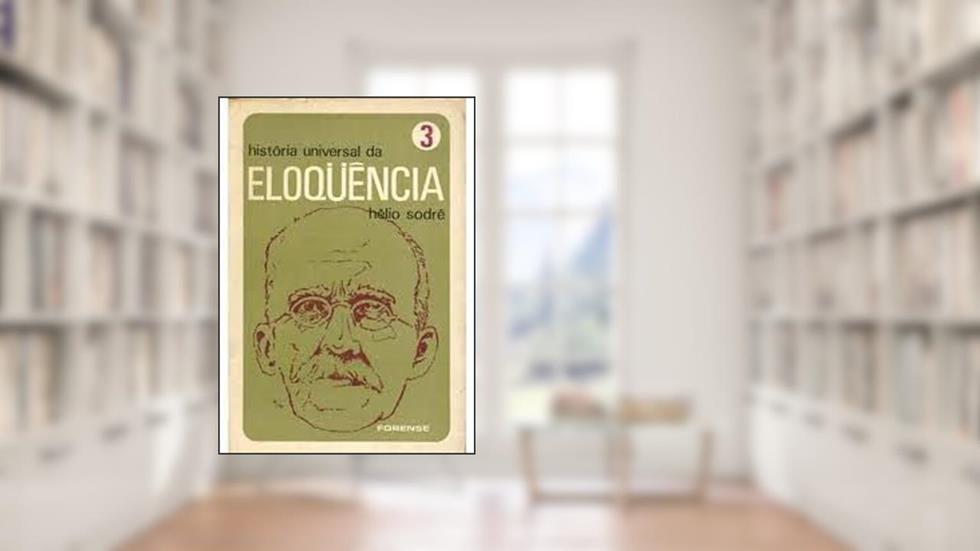 Historia Universal da Eloquencia Vol. 3, do autor Hélio Sodre