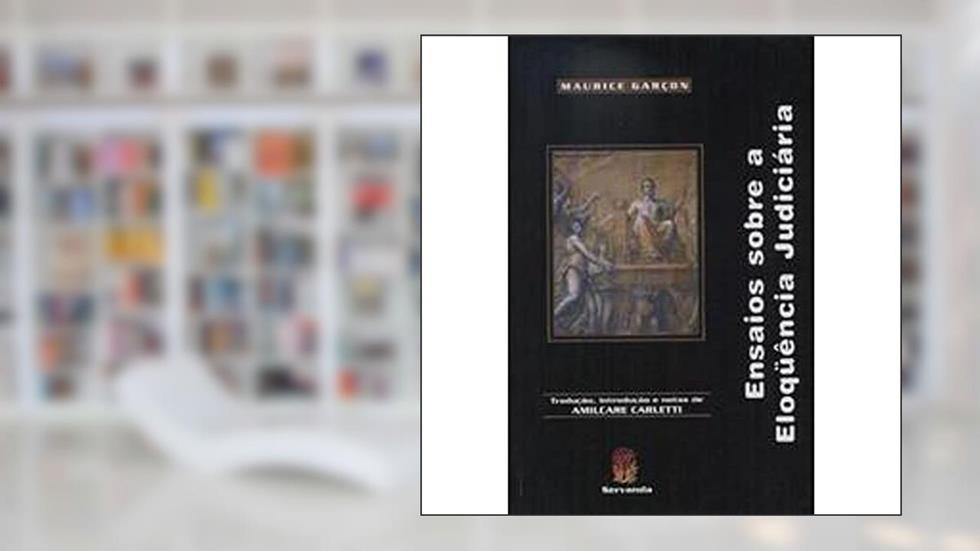 Ensaios Sobre A Eloquência Judiciária, do autor Maurice Garçon