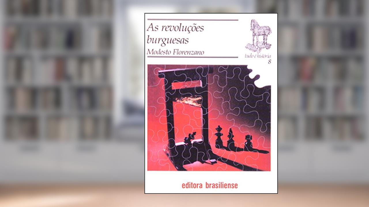 As Revoluções Burguesas, do autor Modesto Florenzano