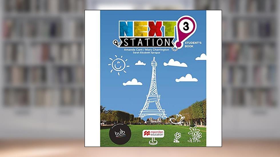 Next Station 3: Student's Book & CLIL, do autor Mary Charrington; Amanda Cant; Sarah Elizabeth Sprague