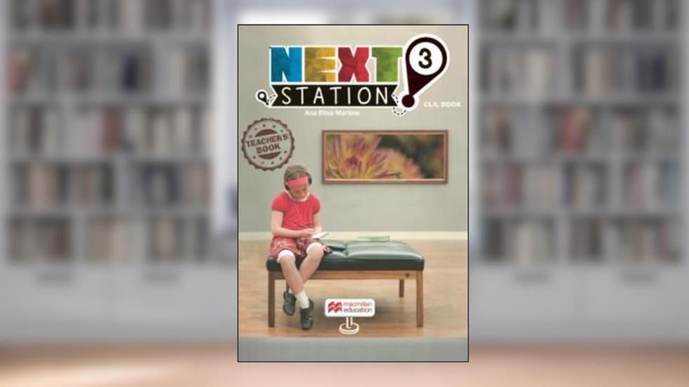 Next Station 1st Clil Book Teacher's Book Pack-3, do autor Ana Elisa Teixeira Martins