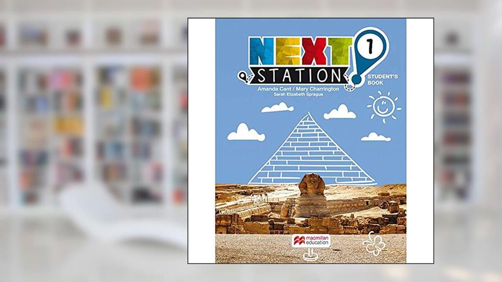 Next Station 1: NEXT STATION STUDENT'S BOOK WITH WORKBOOK & CLIL-1, do autor Mary Charrington; Amanda Cant; Sarah Elizabeth Sprague