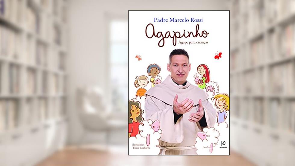 Agapinho: Ágape para crianças, do autor Padre Marcelo Rossi