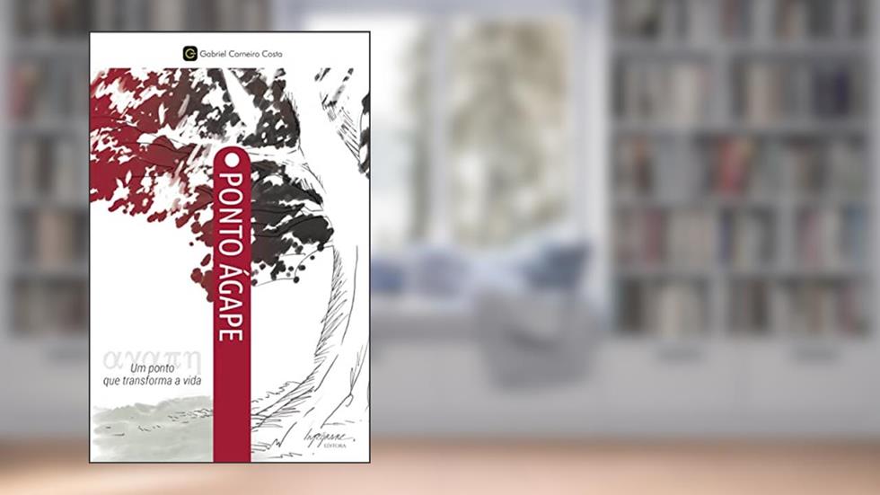 Ponto ágape: um Ponto que Transforma a Vida, do autor Gabriel Carneiro Costa
