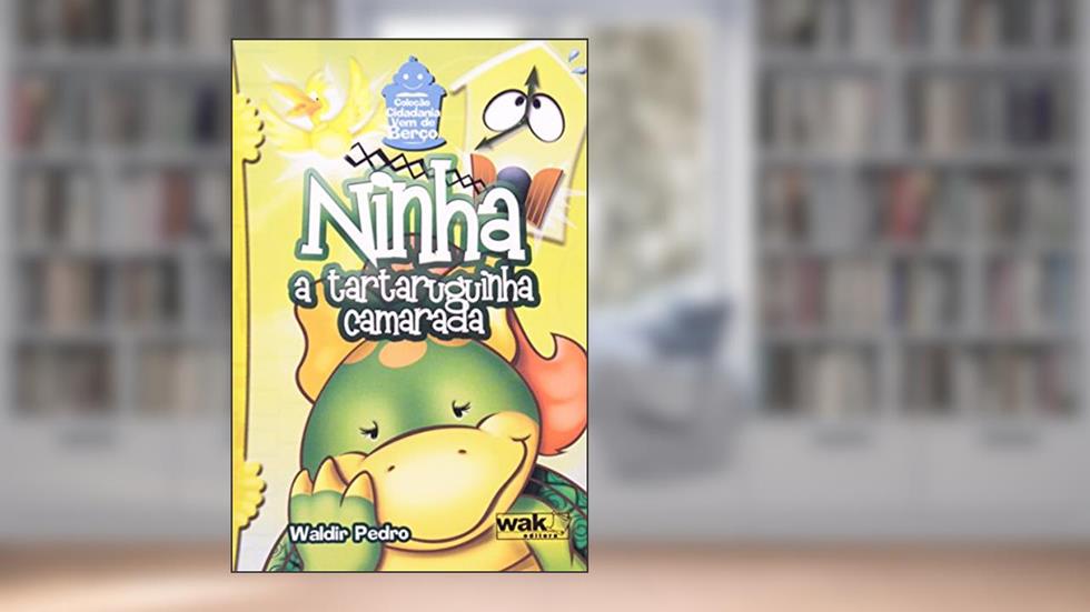 Ninha a Tartaruguinha Camarada, do autor Waldir Pedro
