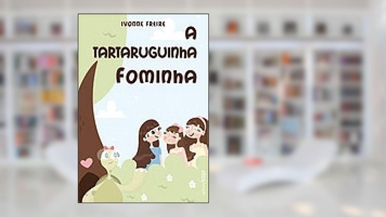 A Tartaruguinha Fominha, do autor Ivonne Freire