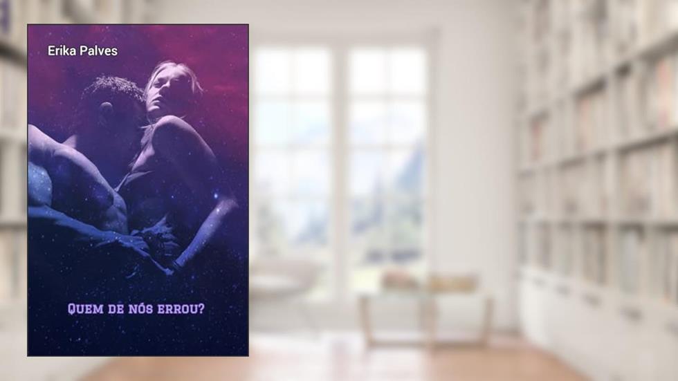 Quem de nós errou?: Henry Vol 3 (B.Side Livro 4), do autor Erika Palves
