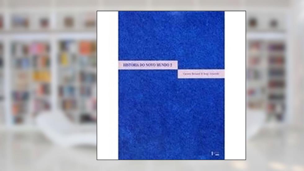 História do Novo Mundo. As Mestiçagens - Volume 2, do autor Carmen Bernand