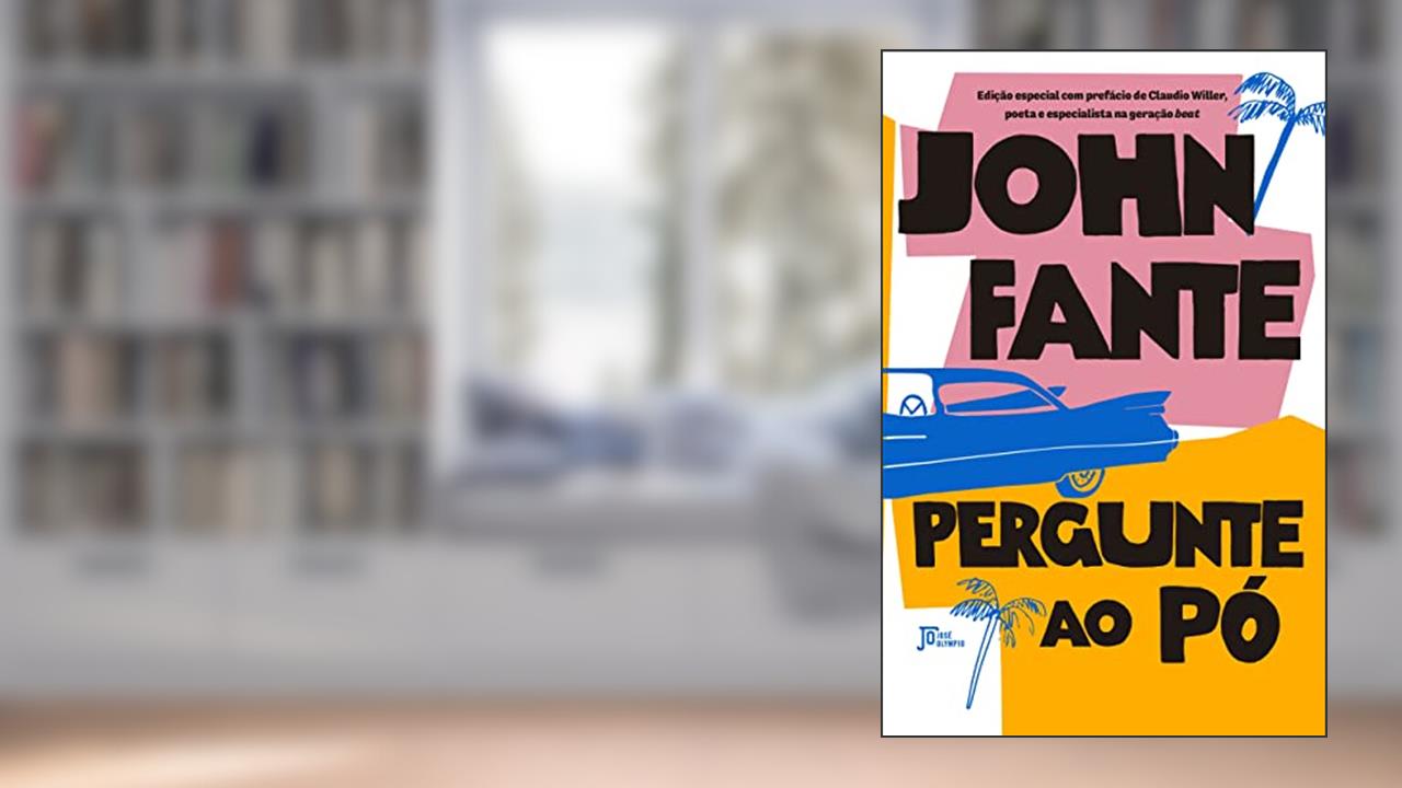 Pergunte ao pó (Edição especial), do autor John Fante