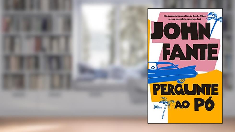 Pergunte ao pó (Edição especial), do autor John Fante