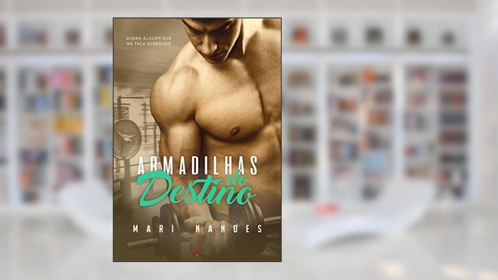 Armadilhas do Destino, do autor Mari Nandes