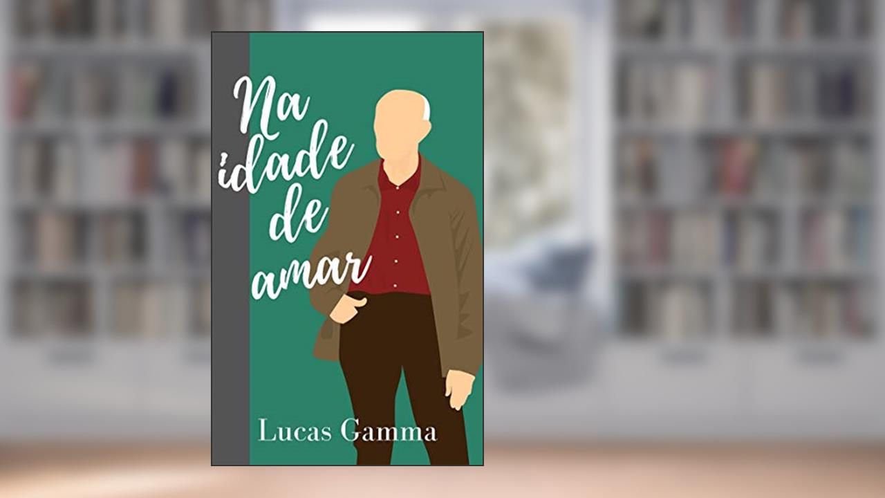 Na idade de amar, do autor Lucas Gamma