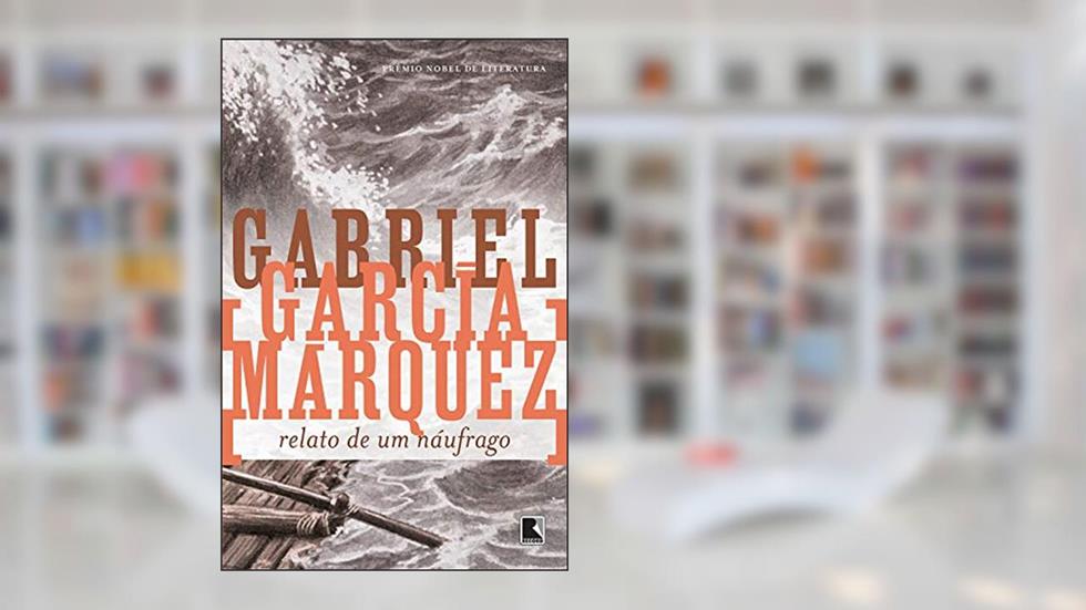 Relato de um náufrago, do autor Gabriel García Márquez