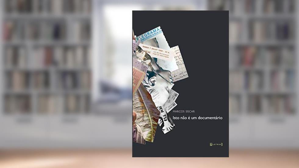 Isto Não é um Documentário, do autor Marcos Siscar