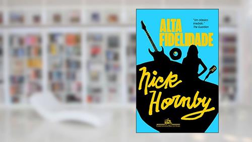 Capa de Alta fidelidade, do autor Nick Hornby