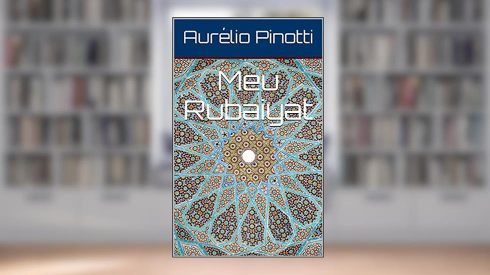 Meu Rubaiyat, do autor Aurélio Pinotti