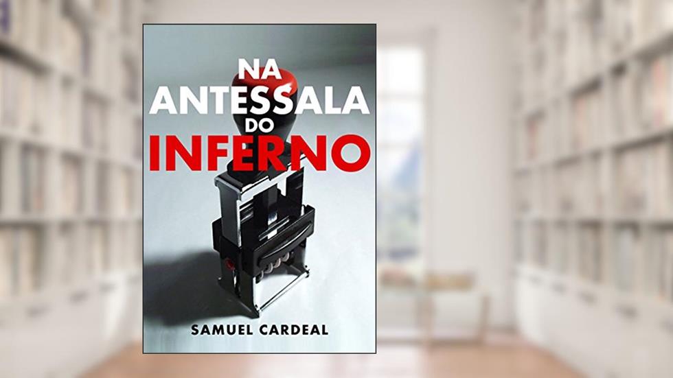 Na Antessala do Inferno, do autor Samuel Cardeal