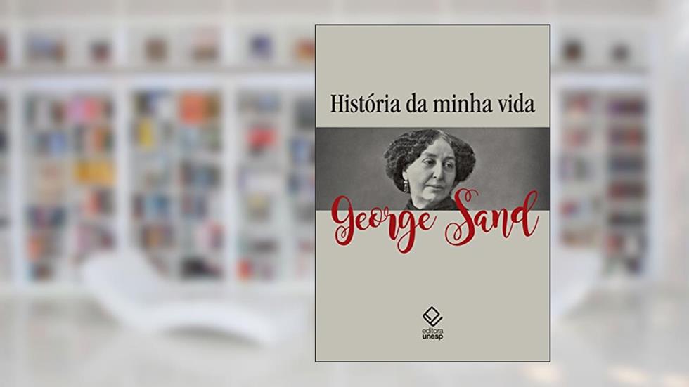 História da minha vida, do autor George Sand