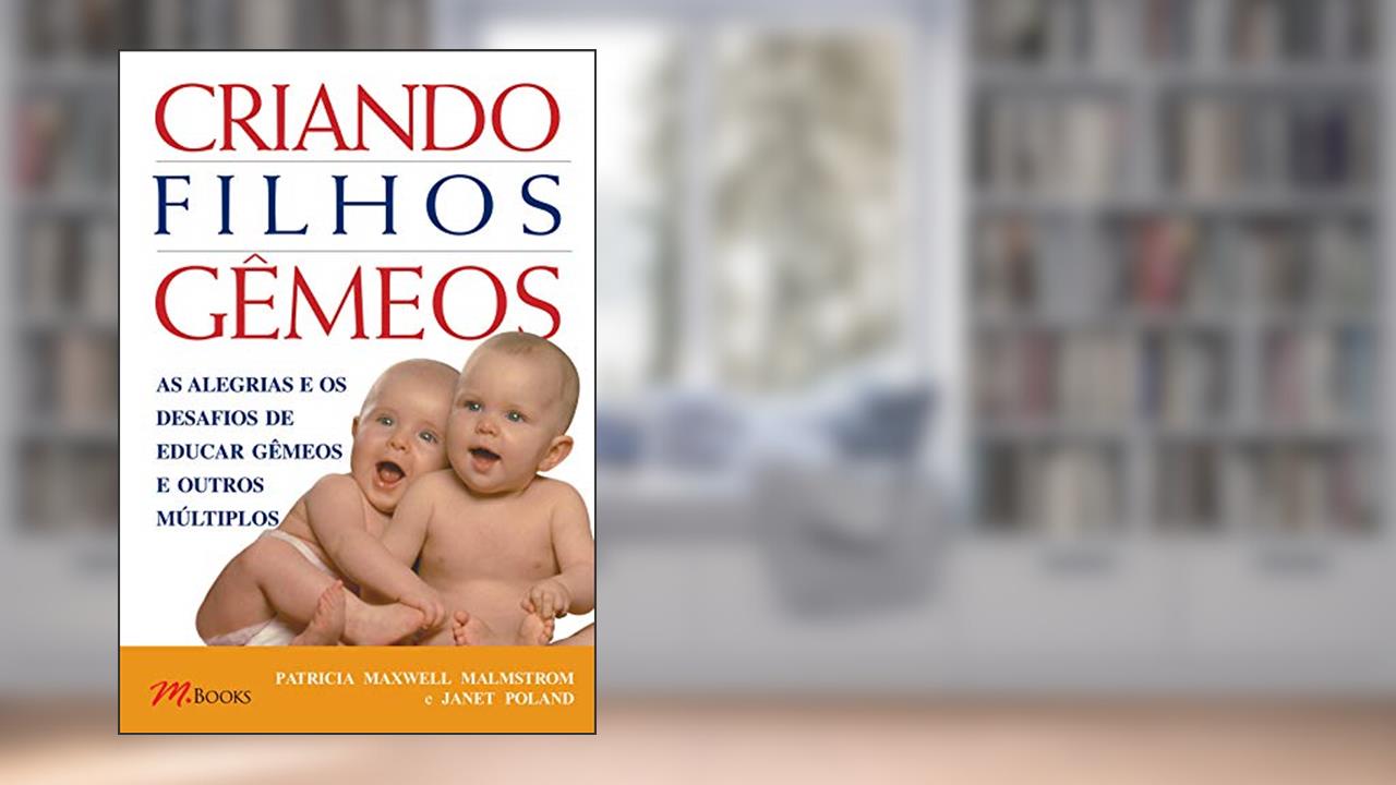 Criando Filhos Gêmeos, do autor Patricia Maxwell Malmstrom; Janet Poland