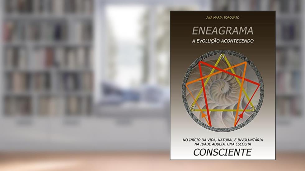 Eneagrama : A evolução acontecendo, do autor Ana Maria Campos Torquato