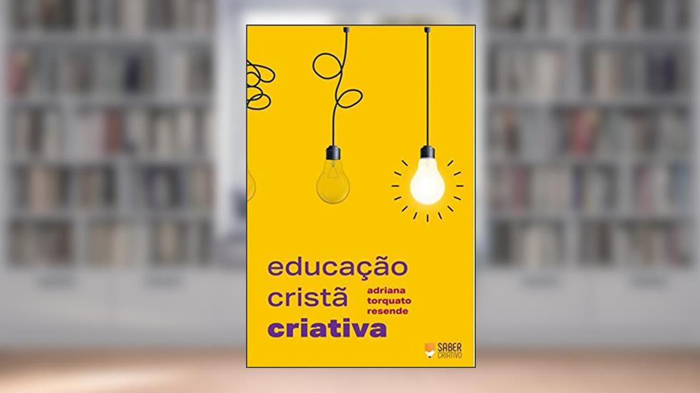 Educação Cristã Criativa, do autor Adriana Torquato Resende