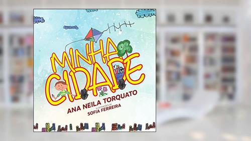 Capa de Minha Cidade, do autor Ana Neila Torquato