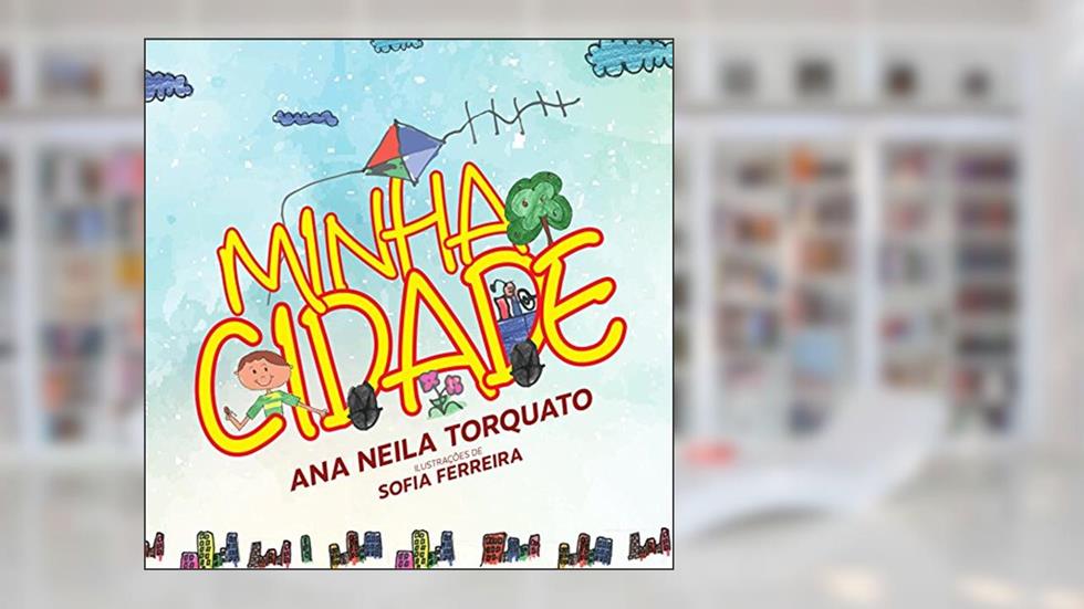 Minha Cidade, do autor Ana Neila Torquato