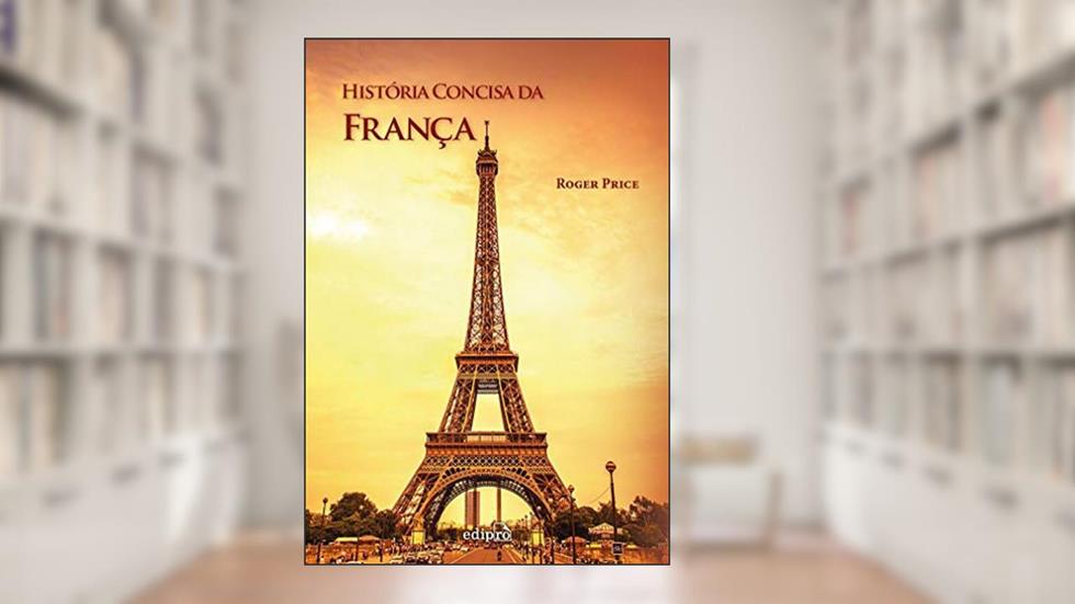 História Concisa da França, do autor Roger Price