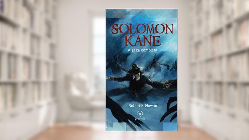 Solomon Kane; A saga completa, do autor Robert. E. Howard
