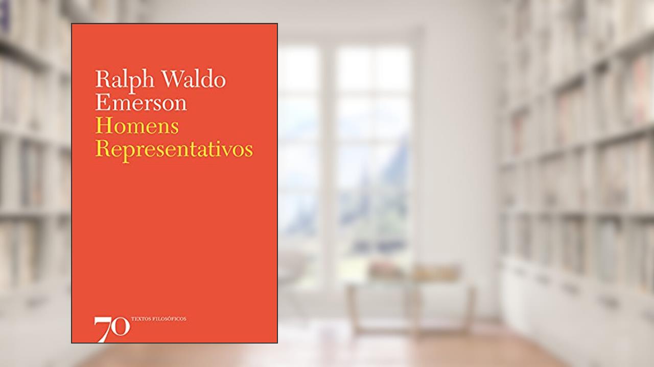 Homens Representativos - Sete Palestras, do autor Ralph Waldo Emerson