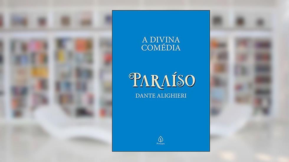 A divina comédia - Paraíso, do autor Dante Alighieri