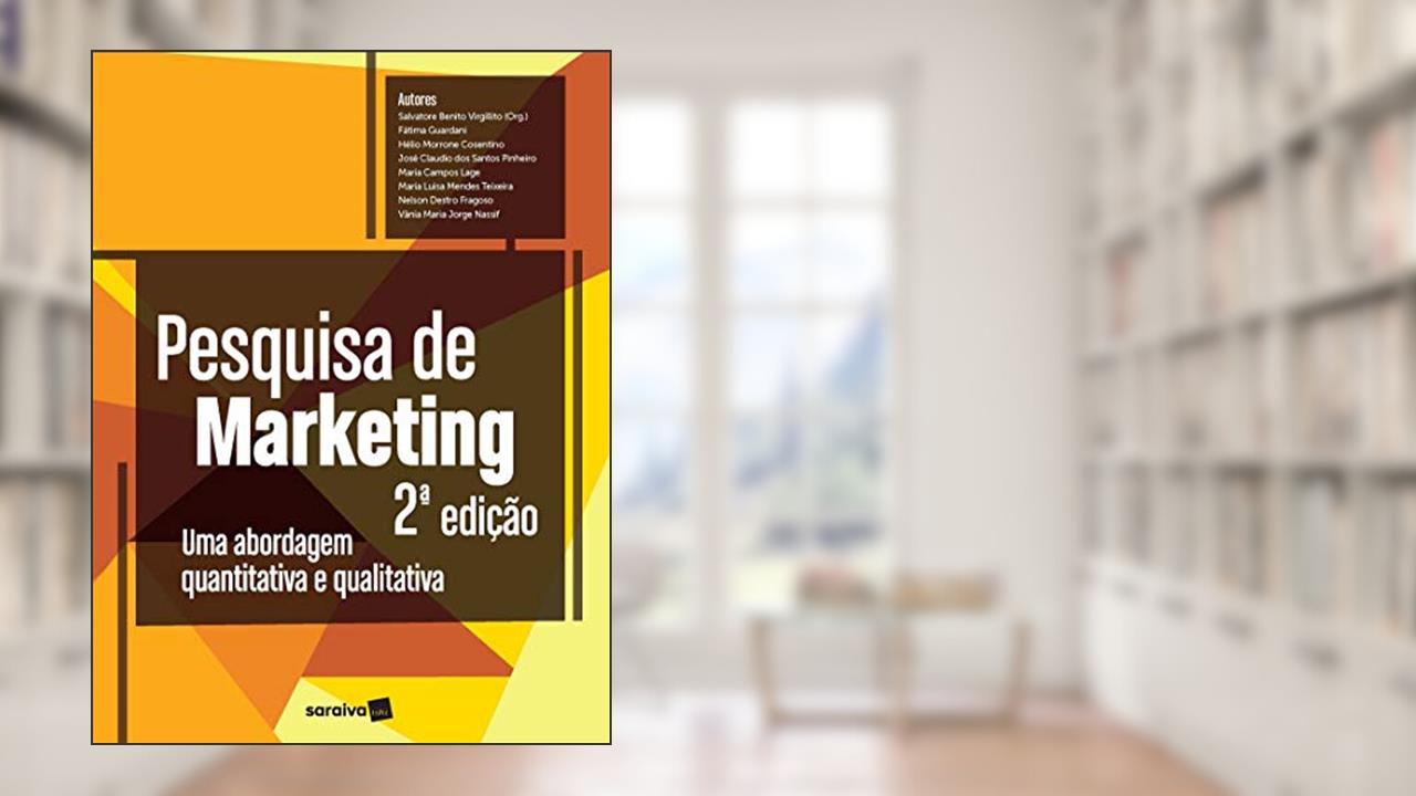 Pesquisa de marketing: uma Abordagem Quantitativa e Qualitativa, do autor Salvatore Benito Virgillito