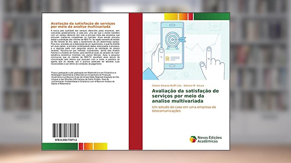 Avaliação da satisfação de serviços por meio da analise multivariada: Um estudo de caso em uma empresa de telecomunicações, do autor Gilvete Silvania Wolff Lírio; Adriano M. Souza