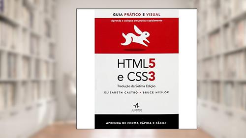 Capa de HTML5 e CSS3: Guia Prático e Visual, do autor Elizabeth Castro; Bruce Hyslop