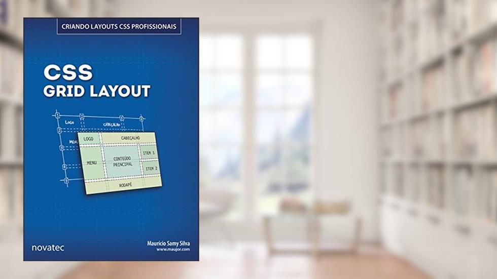 CSS Grid Layout: Criando Layouts CSS Profissionais, do autor Maurício Samy Silva