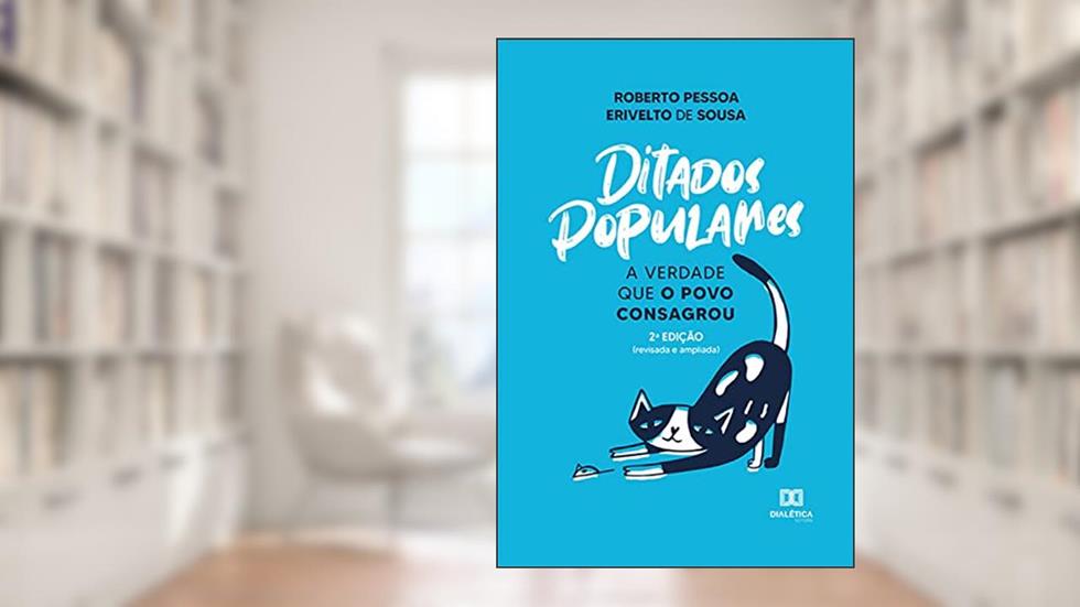 Ditados Populares: a verdade que o povo consagrou, do autor Roberto Soares Pessoa; Raimundo Erivelto de Sousa