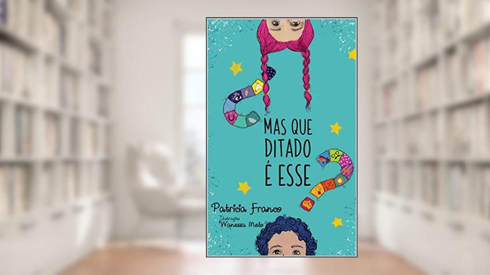 Mas que ditado é esse?, do autor Patricia Franco