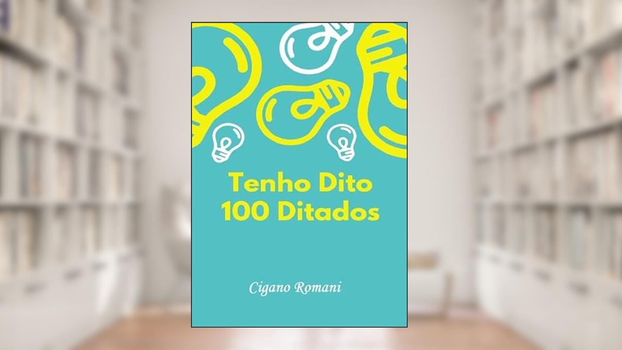 Tenho Dito 100 Ditados, do autor Cigano Romani