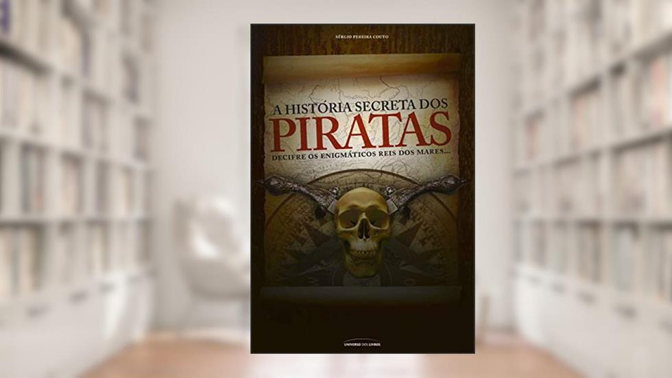 A história secreta dos piratas, do autor Albert G. Mackey