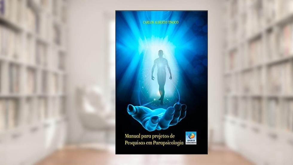 Manual para projetos de pesquisas em parapsicologia, do autor Carlos Alberto Tinoco