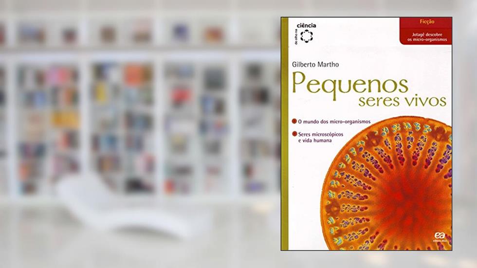 Pequenos seres vivos, do autor Gilberto Martho