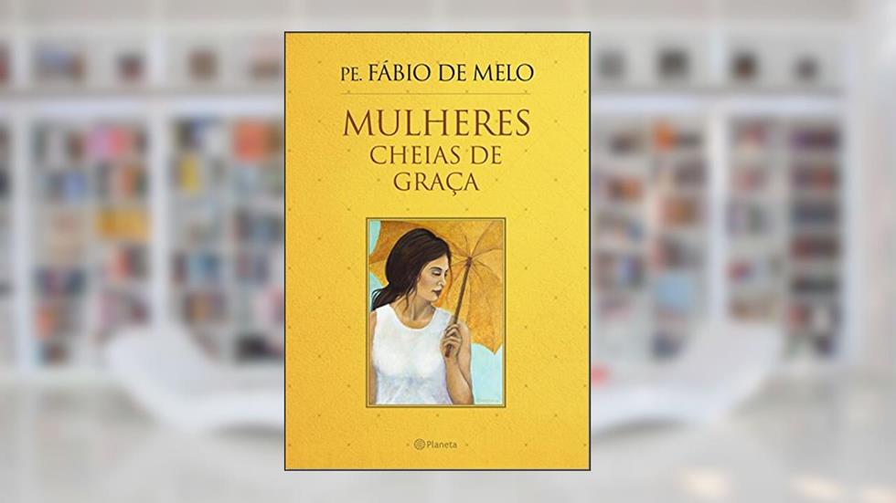 Mulheres cheias de graca, do autor Fabio De Melo