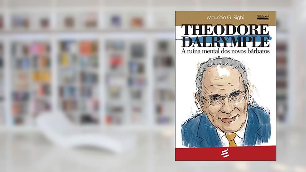 Theodore Dalrymple, do autor Maurício G. Righi