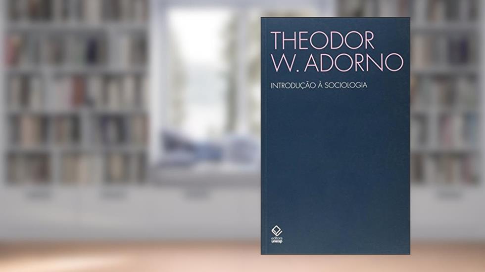 Introdução à sociologia: (1968), do autor Theodor W. Adorno