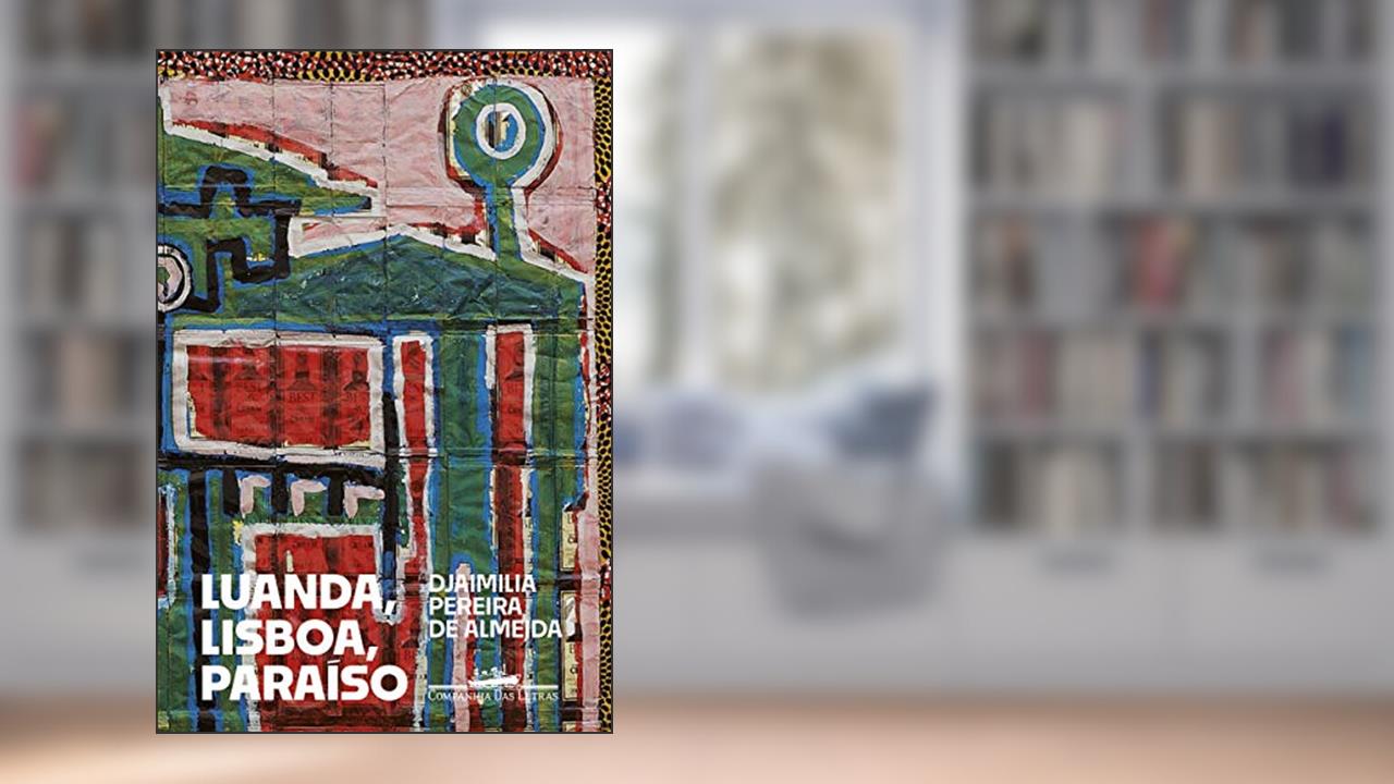 Luanda, Lisboa, Paraíso, do autor Djaimilia Pereira de Almeida