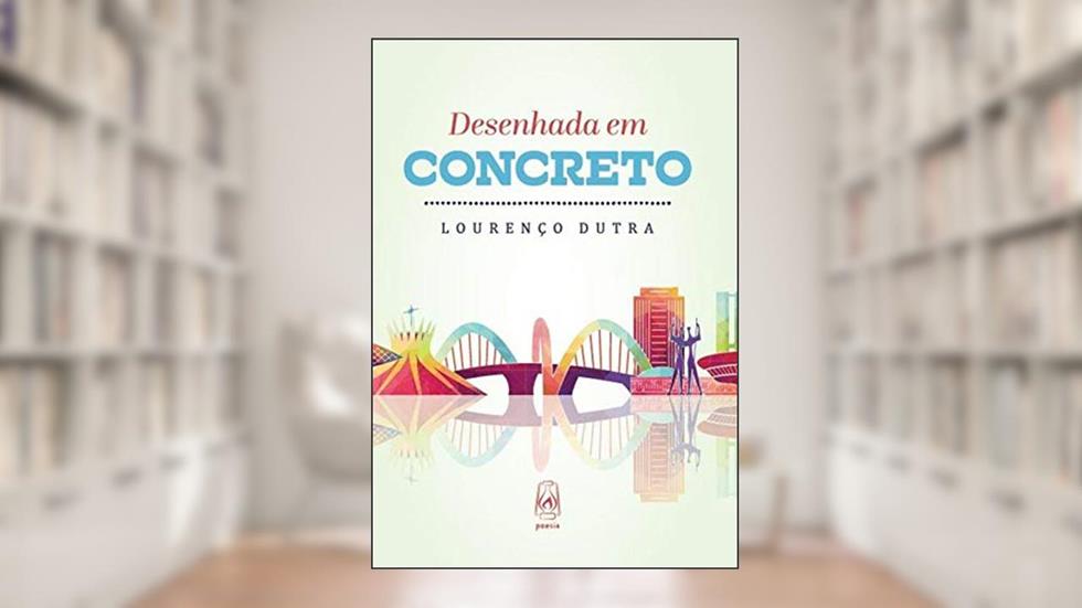 Desenhada em concreto, do autor Lourenço Dutra
