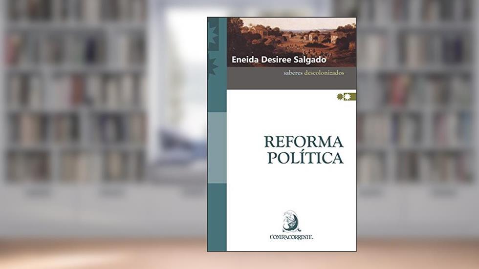 Reforma Política, do autor Eneida Desiree Salgado