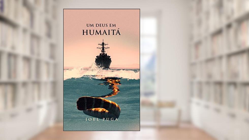 Um Deus em Humaitá, do autor Joel Puga