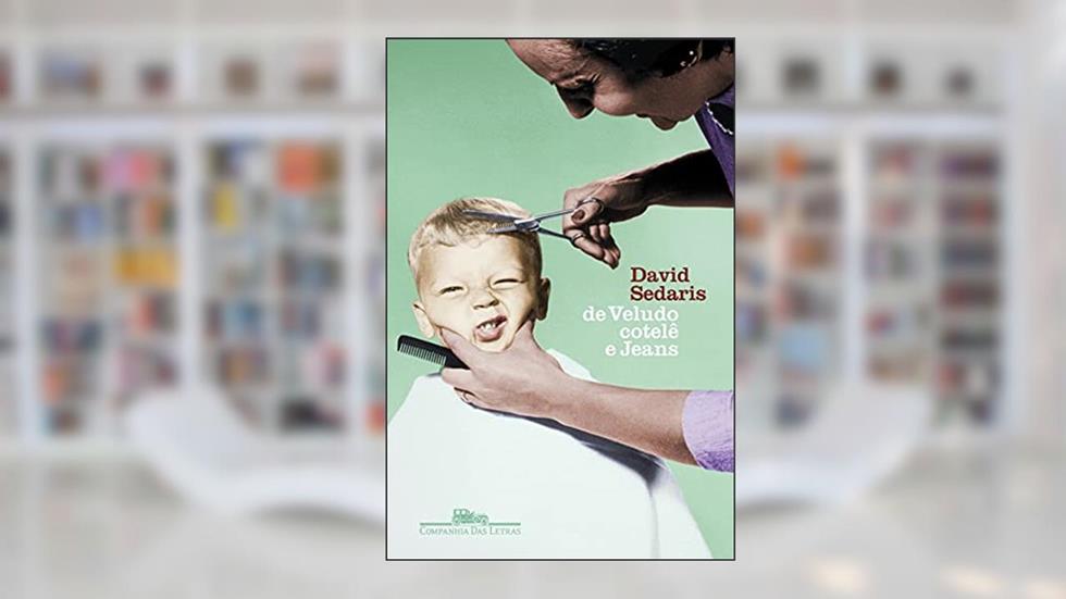De veludo cotelê e jeans, do autor David Sedaris