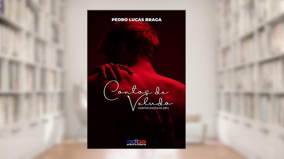 Contos de Veludo: contos eróticos, do autor Pedro Lucas Braga